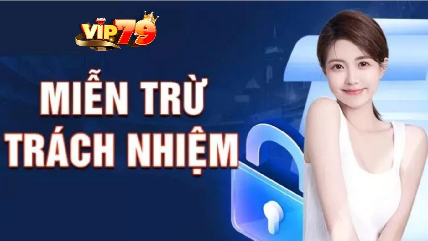 Trường hợp Vip79 được miễn trách nhiệm
