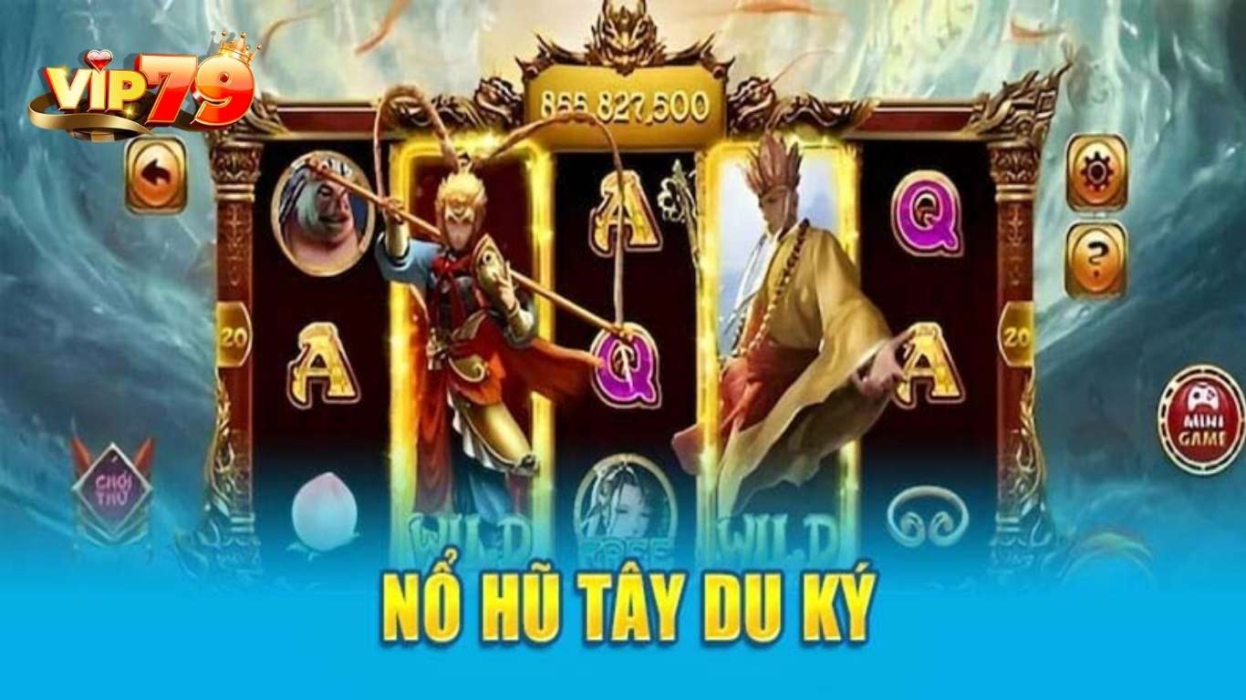 Tổng quan nổ hũ Tây Du Ký