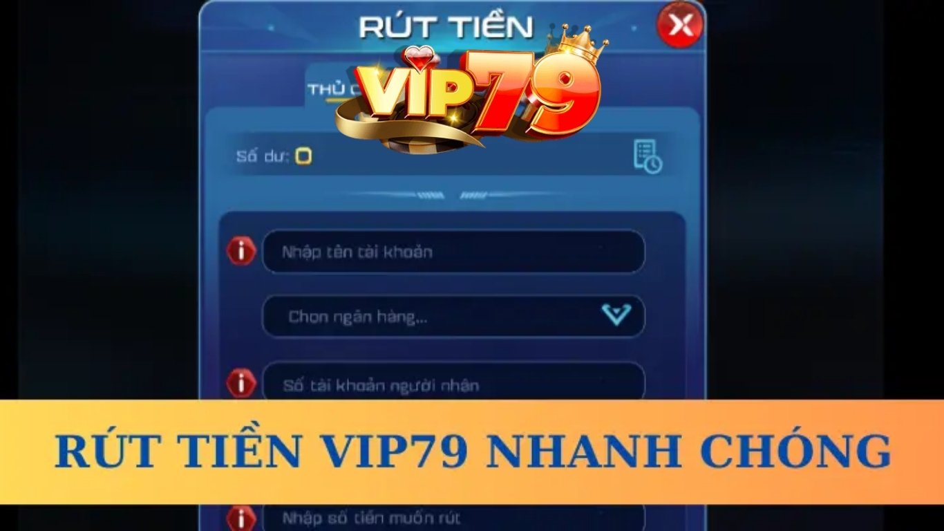 Ưu điểm của cơ chế rút tiền Vip79 